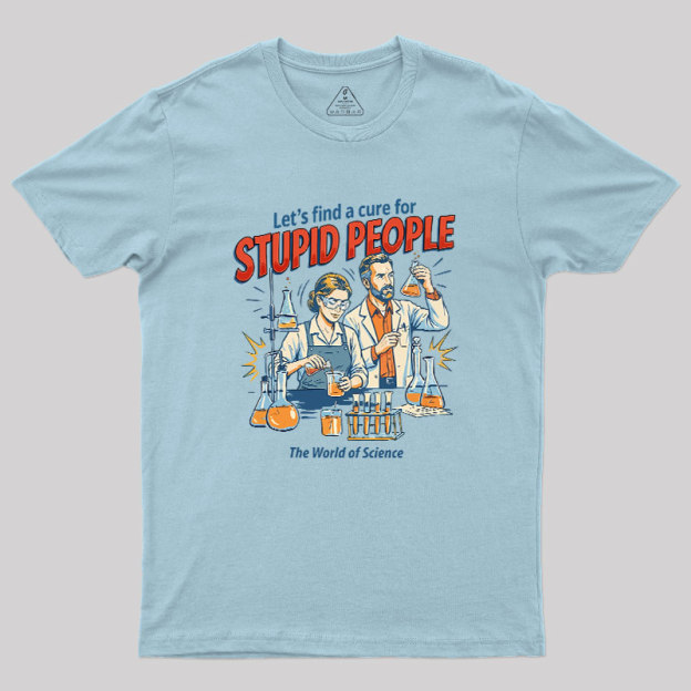 The Cure for Idiocy Geek T-Shirt