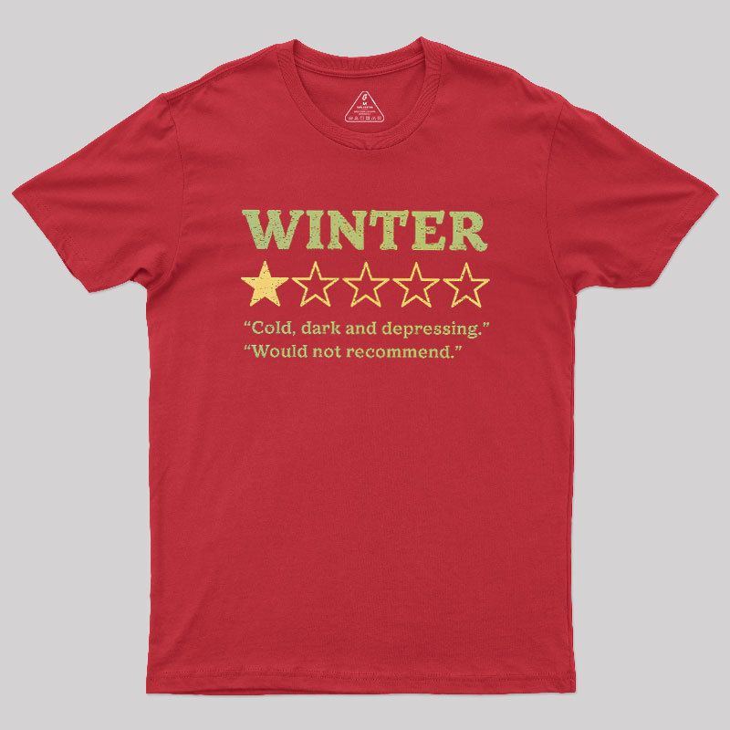 Winter Is Not Recommended Geek T-Shirt