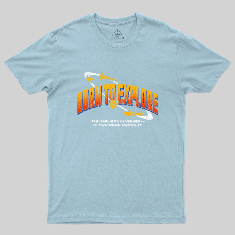 Born To Explore Galaxy Geek T-Shirt