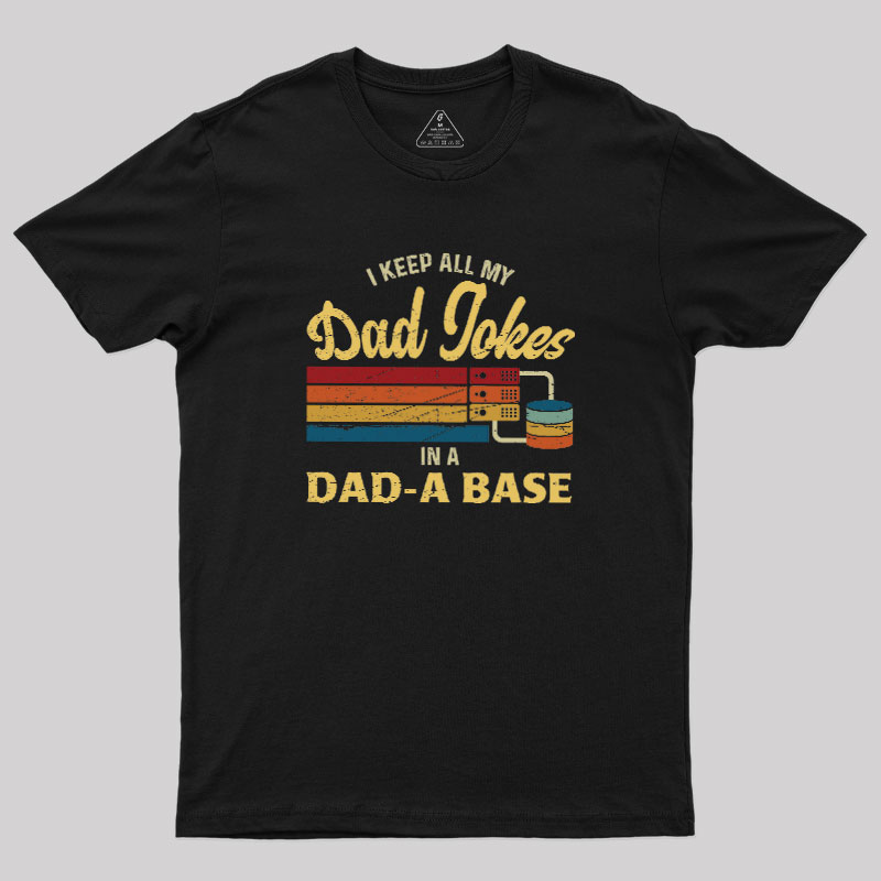 Dad-a-Base Geek T-Shirt