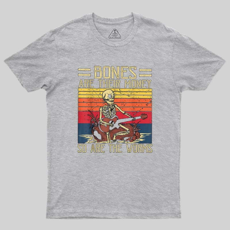 Bones Are Their Money Geek T-Shirt