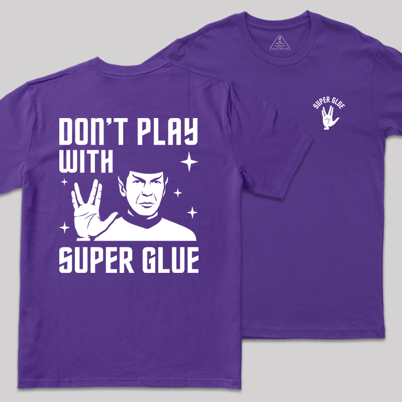 Don't Play With Superglue Front and Back Printed Geek T-Shirt