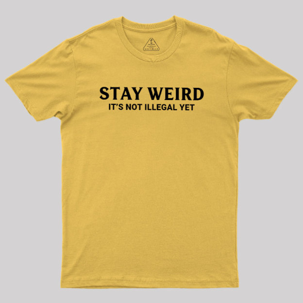Not Illegal Yet Geek T-Shirt