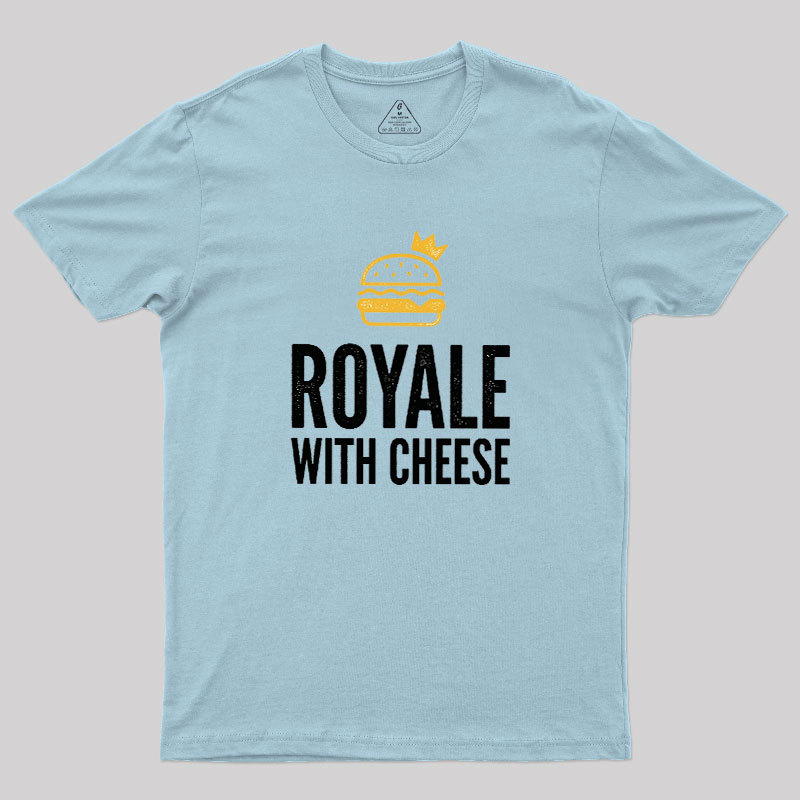 Royale with Cheese Geek T-Shirt