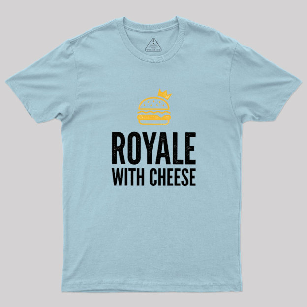 Royale with Cheese Geek T-Shirt