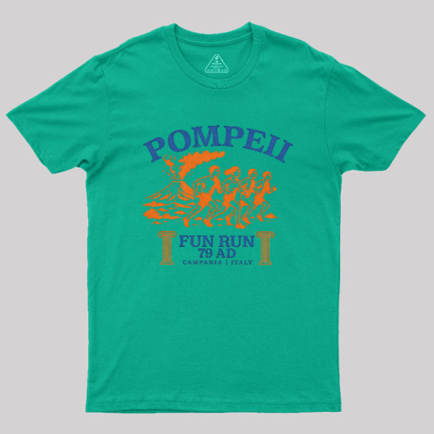 Pompeii Fun Run 79 AD Geek T-Shirt
