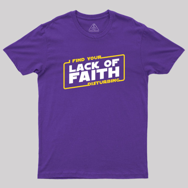 Lack of Faith Geek T-Shirt