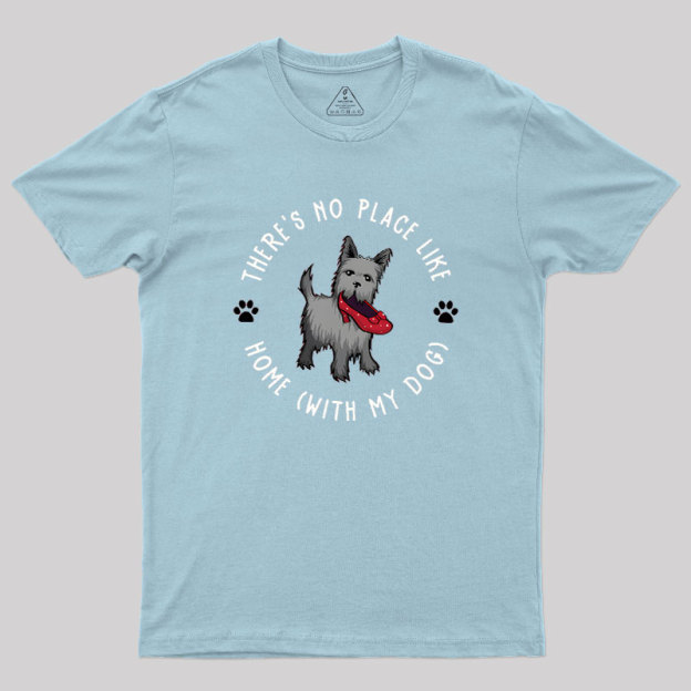 Home With My Dog Geek T-Shirt