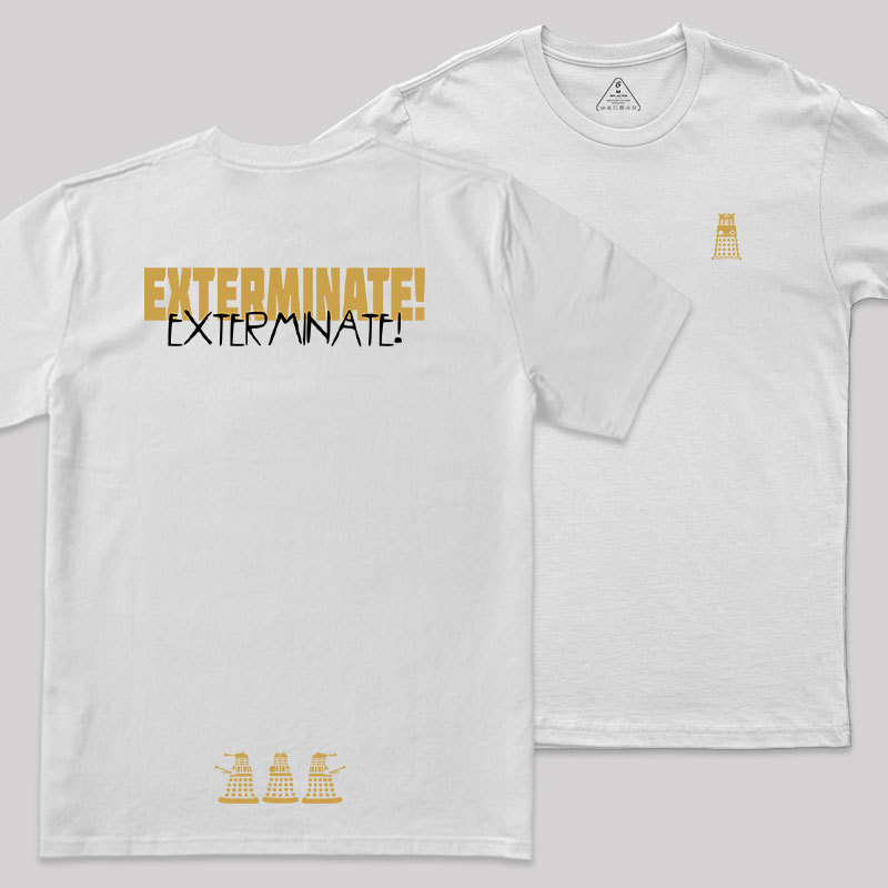 EXTERMINATE! Front and Back Printing Geek T-Shirt