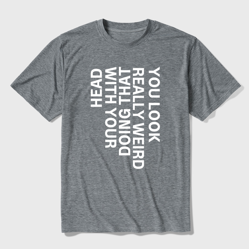 You Look Really Weird Ultra Soft Heather Tee