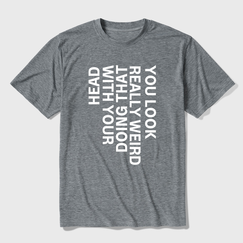 You Look Really Weird Ultra Soft Heather Tee