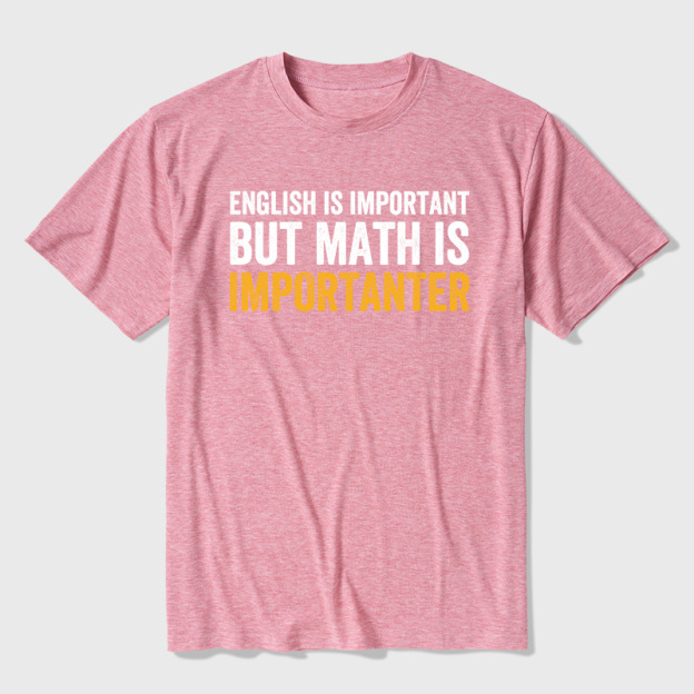 English Is Important But Math Is Importanter Ultra Soft Heather Tees