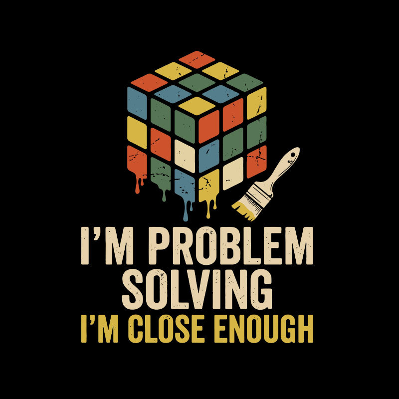 Close Enough Problem Solving Geek T-Shirt
