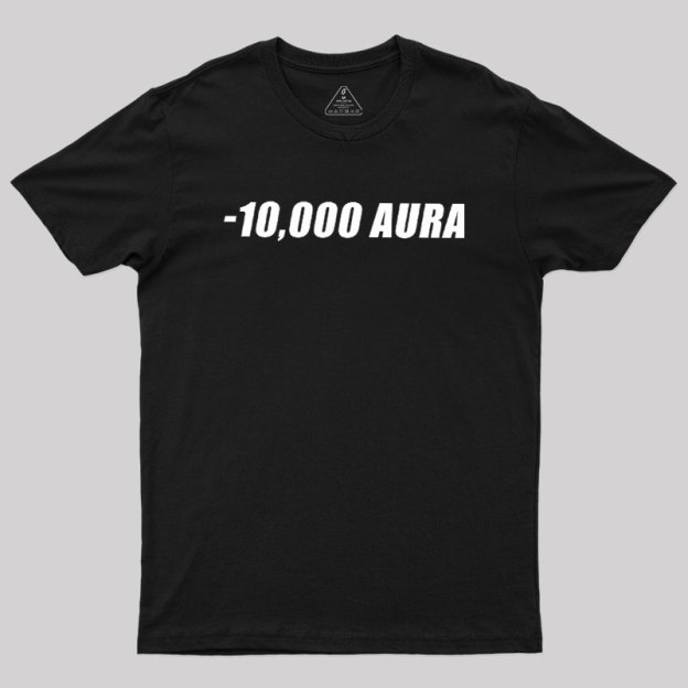 -10000 AURA Geek T-Shirt