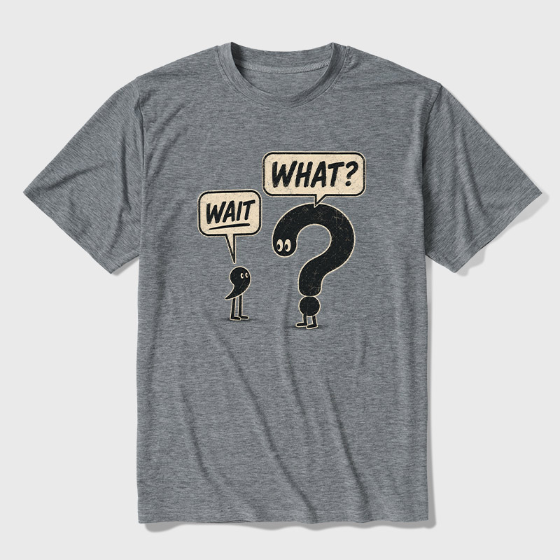 Wait What Ultra Soft Heather Tee