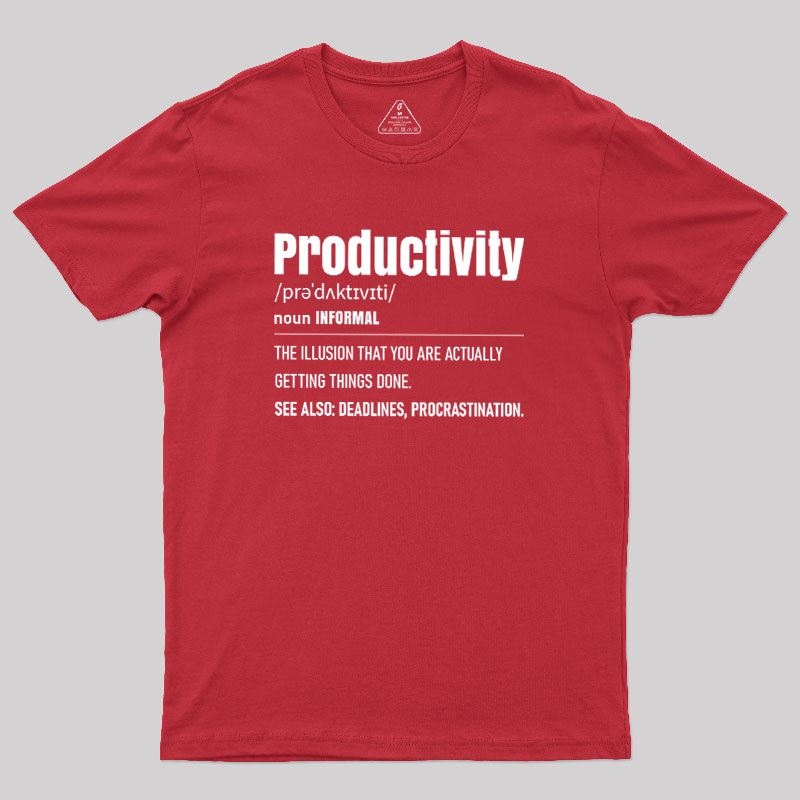 The Illusion of Productivity Geek T-Shirt