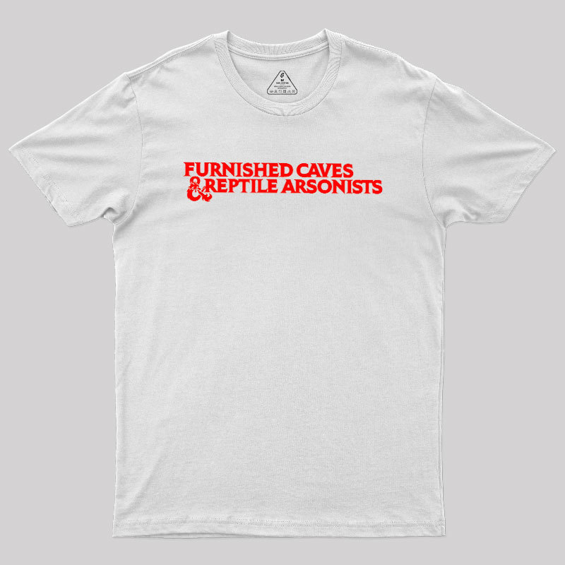Furnished Caves & Reptile Arsonists Geek T-Shirt