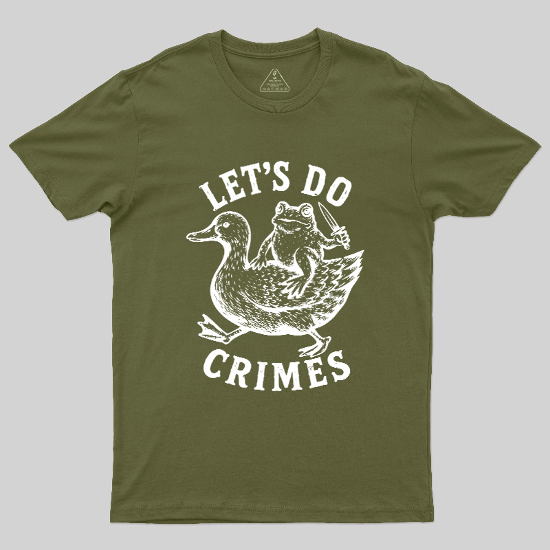 Let's Do Crimes Geek T-Shirt