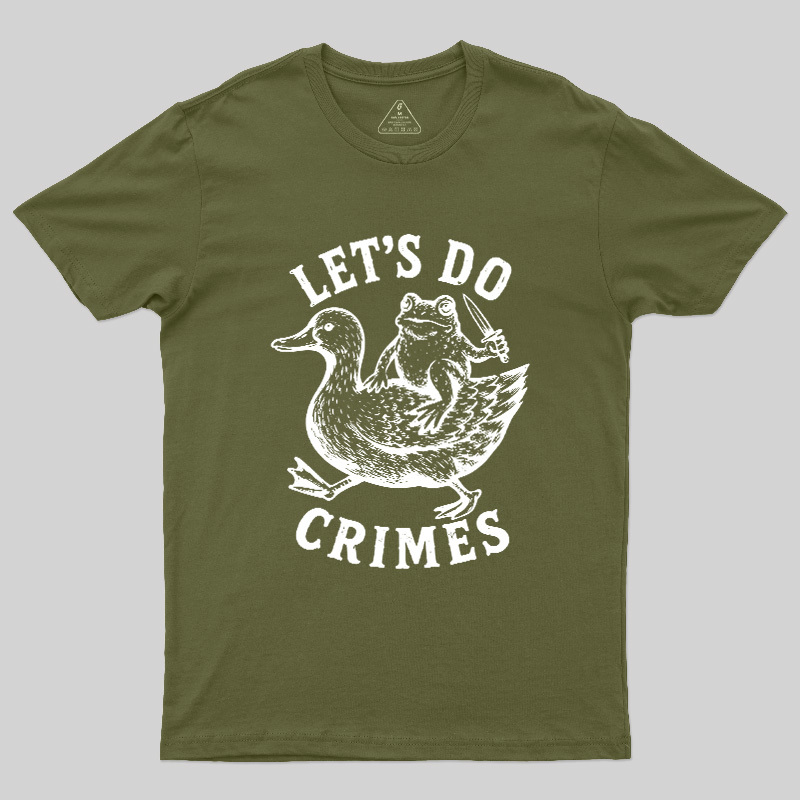 Let's Do Crimes Geek T-Shirt