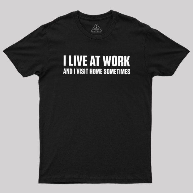 I?Live?at?Work Geek T-Shirt