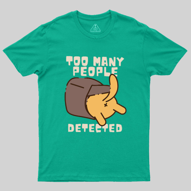 Too Many People Detected Cat Geek T-Shirt