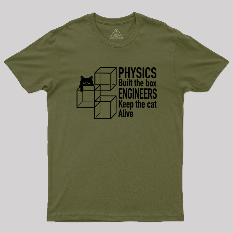 Engineers Keep The Cat Alive Geek T-Shirt