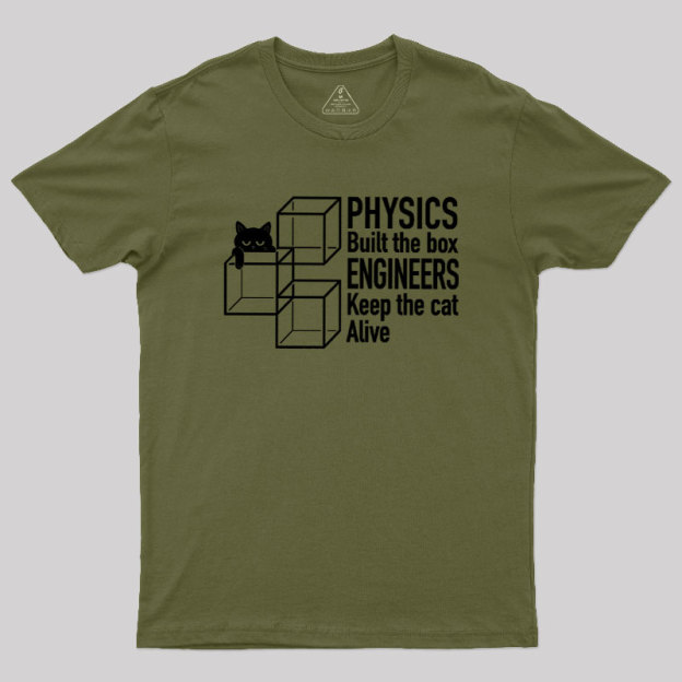 Engineers Keep The Cat Alive Geek T-Shirt