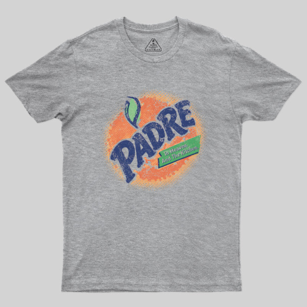 Padre In Heaven And Kitchen Geek T-Shirt