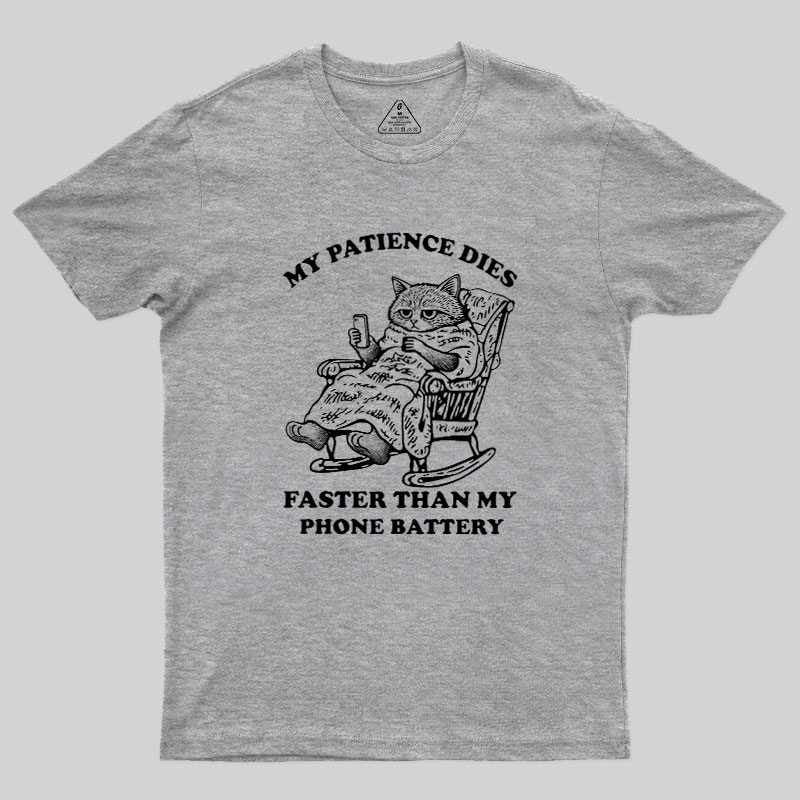 My Patience Dies Faster Geek T-Shirt