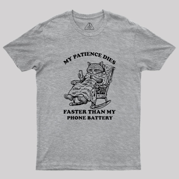 My Patience Dies Faster Geek T-Shirt