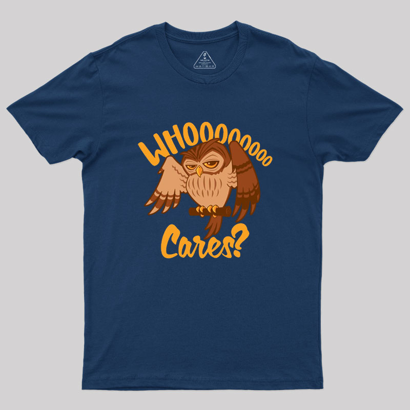 Who Cares Cartoon Owl Geek T-Shirt