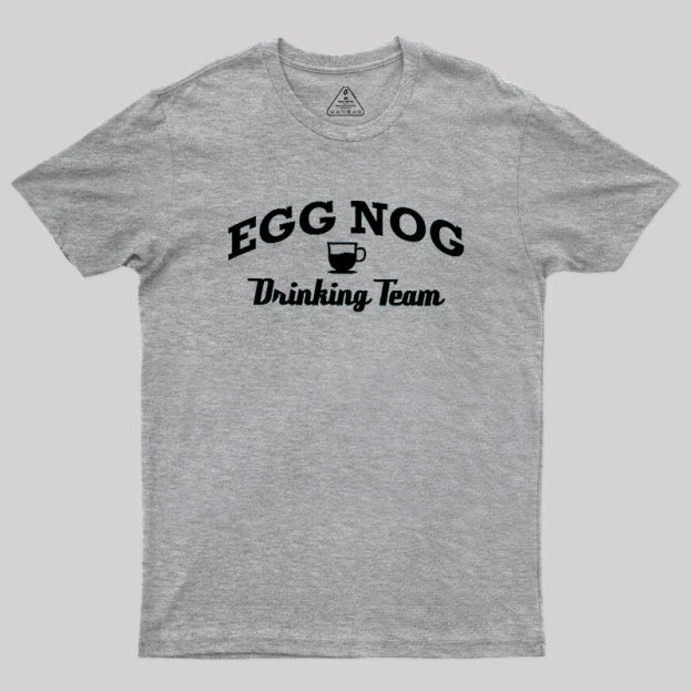 Egg Nog Drinking Team Geek T-Shirt