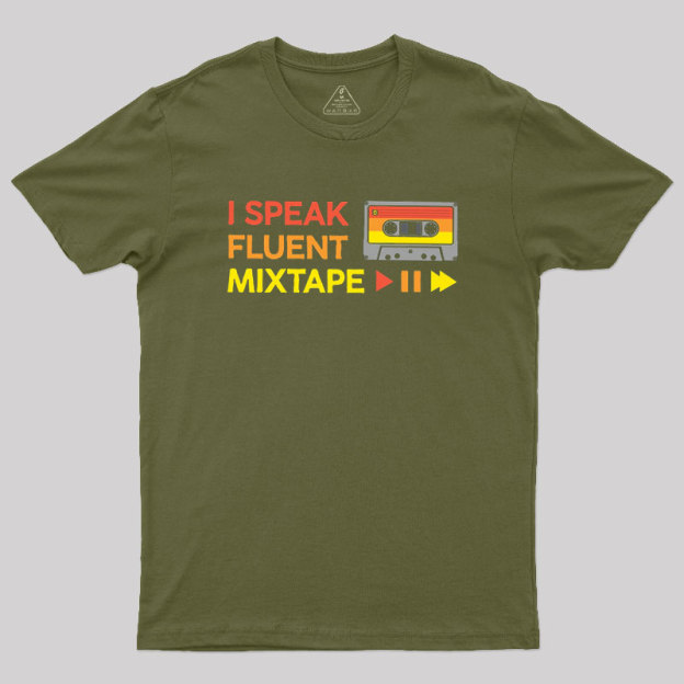 I Speak Fluent Mixtape Geek T-Shirt