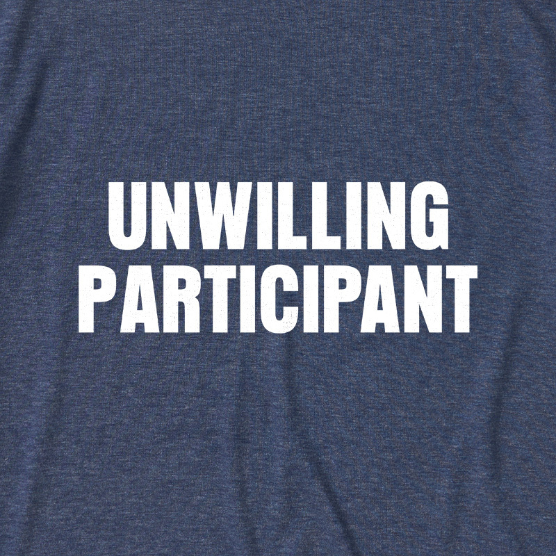 Unwilling Participant Ultra Soft Heather Tee