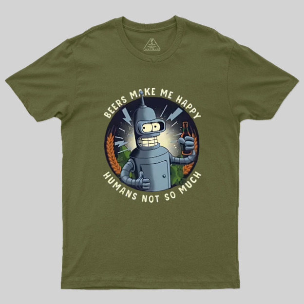 Beers Make Me Happy Geek T-Shirt