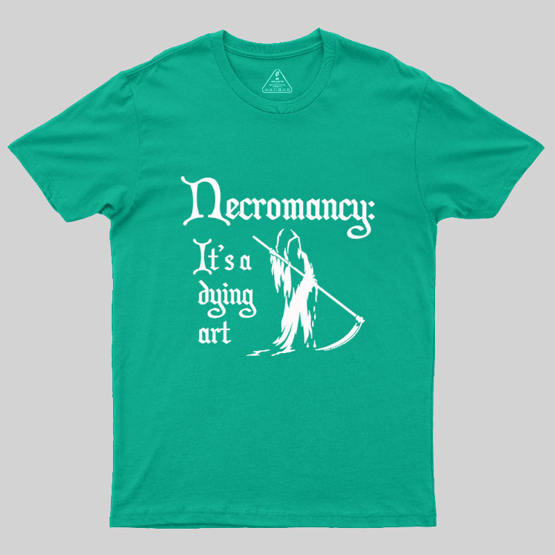 It's A Dying Art Geek T-Shirt