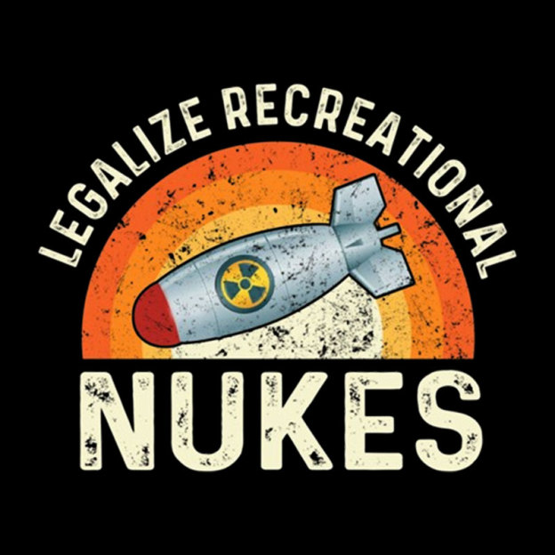 Legalize Recreational Nukes Geek T-Shirt
