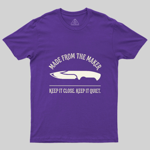 Made From The Maker Geek T-Shirt