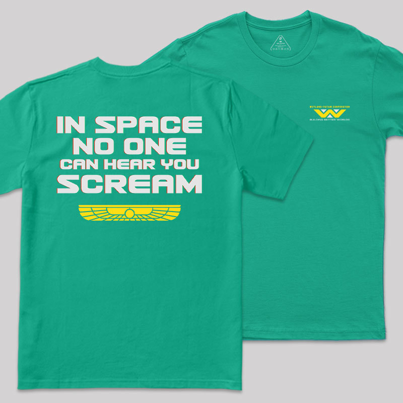 In Space No One Can Hear Your Scream Front and Back Printed Geek T-Shirt
