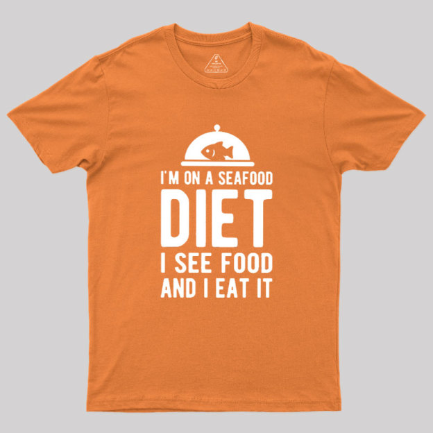 Im On A Seafood Diet Geek T-Shirt