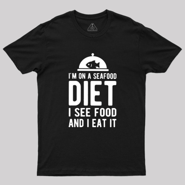 Im On A Seafood Diet Geek T-Shirt