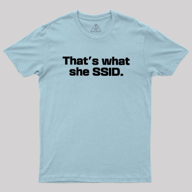 That's What She SSID Geek T-Shirt