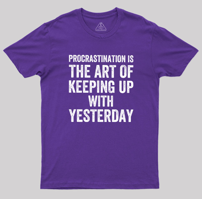Procrastination Art Geek T-Shirt