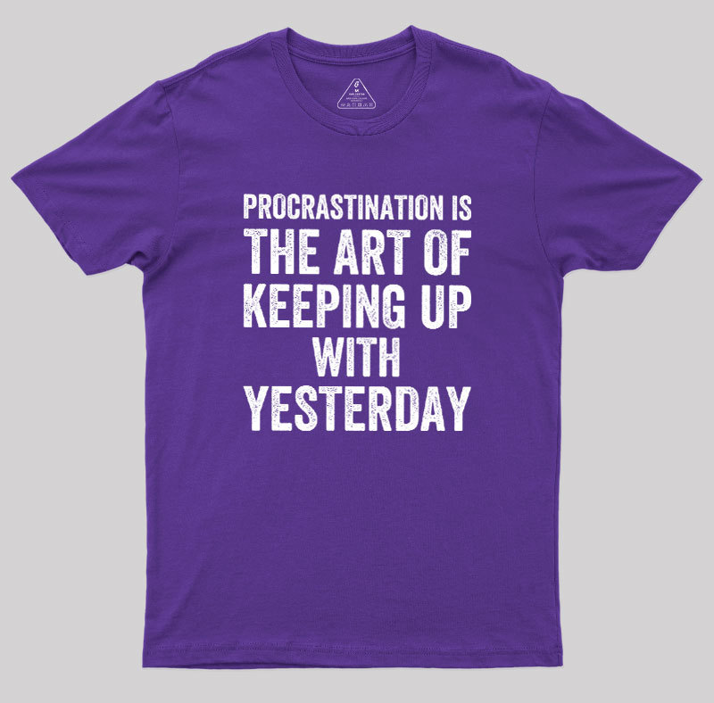 Procrastination Art Geek T-Shirt