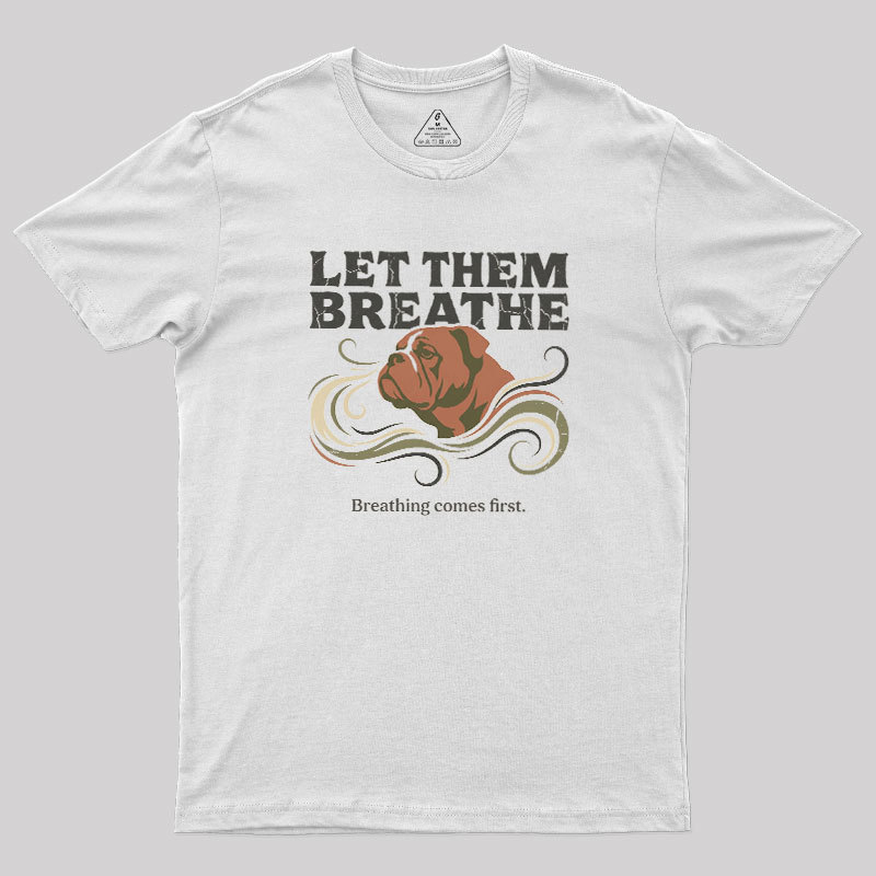 Let Them Breathe Geek T-Shirt