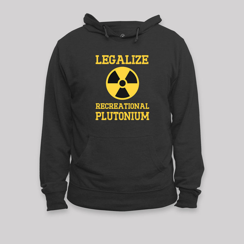 Legalize Recreational Plutonium Geek Hoodie