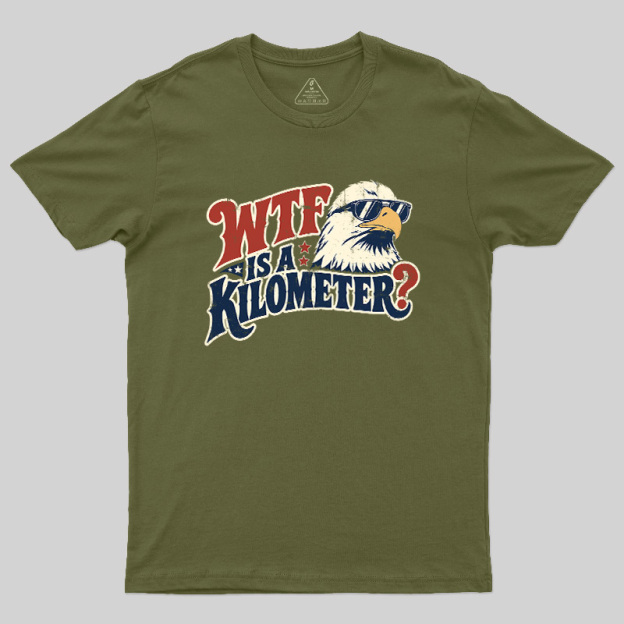 Wtf Is A Kilometer Geek T-Shirt