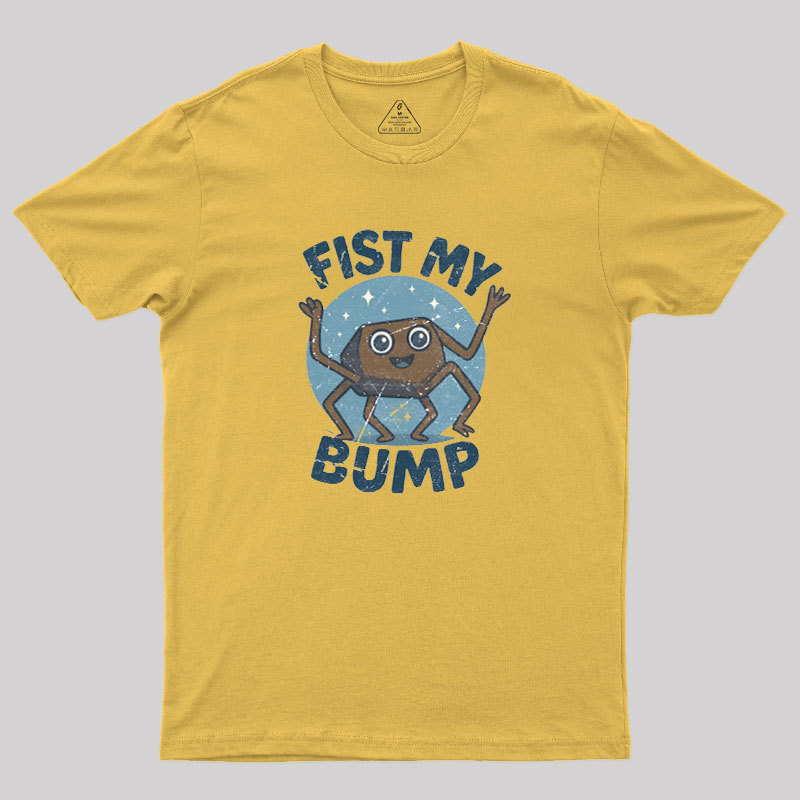 Fist My Bump Geek T-Shirt