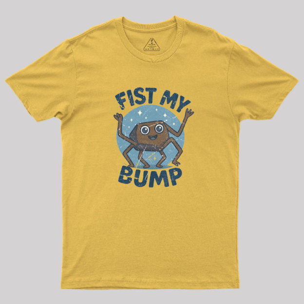 Fist My Bump Geek T-Shirt