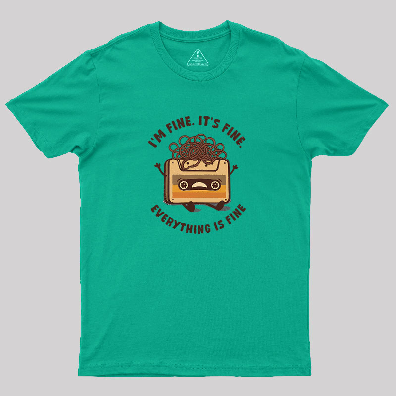 Totally Fine Geek T-Shirt